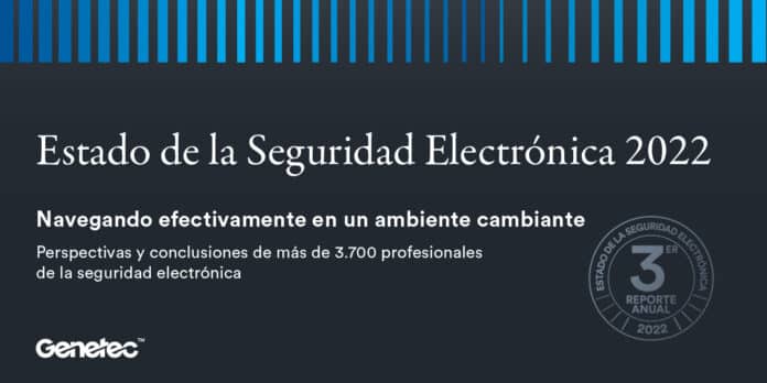 genetec seguridad electronica reporte 2022