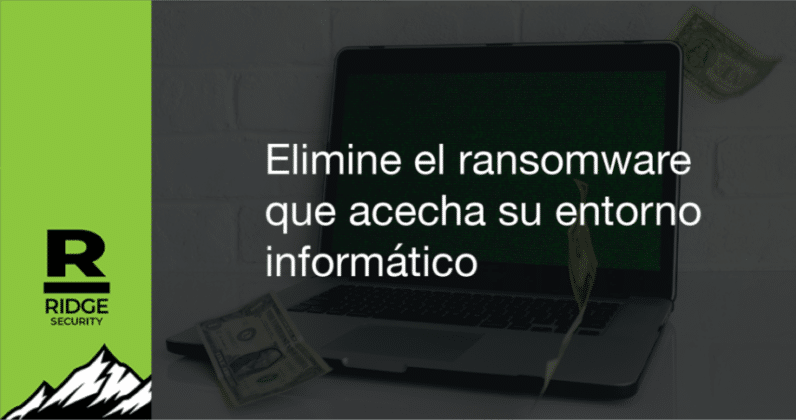 Ransom Ridge Elimine el ransomware que acecha su entorno informático - Revista ...